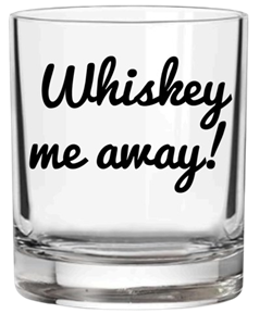 Whiskey Me Away